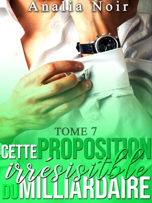 cover image of Cette Proposition irrésistible du Milliardaire, #7